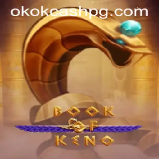 Explorando o Mundo do Jogo BookOfKeno e a Tendência OKOK CASH