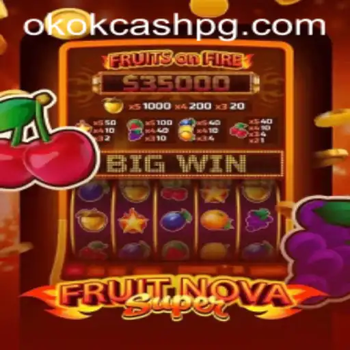 Explorando o Universo do Jogo FruitNovaSuper com OKOK CASH
