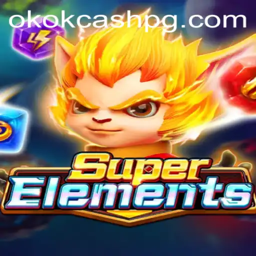 Descubra SuperElements: O Jogo Revolucionário com OKOK CASH