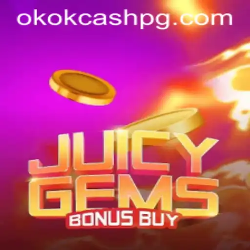 Explorando o Mundo de JuicyGemsBonusBuy e o Fascínio do OKOK CASH